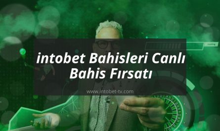 intobet bahisleri ve stratejileri