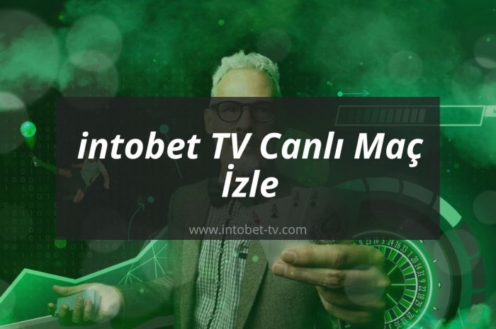 intobet TV Canlı Maç İzle