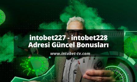 intobet227 - intobet228 Adresi Güncel Bonusları